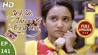 Yeh Un Dinon Ki Baat Hai  Ep 141  Full Episode  20th March 2018 [upl. by Kosel714]