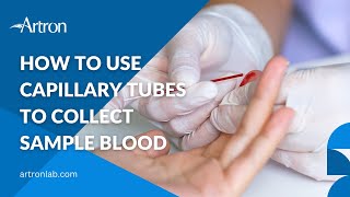 How to use Capillary Tubes to collect sample blood  Artron Laboratories [upl. by Ottillia912]