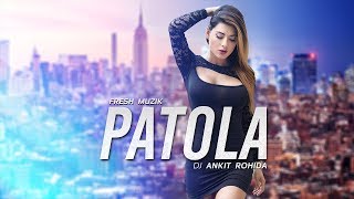 Patola Remix  DJ Ankit Rohida  Guru Randhawa [upl. by Ihp]