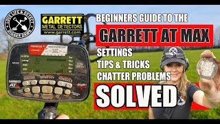 GARRETT AT MAX  SETTINGS TIPS noise amp chatter problems SOLVED [upl. by Tyra]