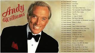 Andy Williams Greatest Hits Full Album  Best Of Andy Williams Songs [upl. by Lemmueu263]