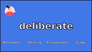 DELIBERATE  Meaning and Pronunciation [upl. by Proudman]