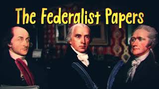 The Federalist Papers The OG US Constitution [upl. by Tammy]