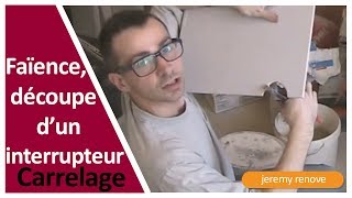 COMMENT FAIRE LA DÉCOUPE DUN INTERRUPTEUR DANS LA FAÏENCE [upl. by Even389]