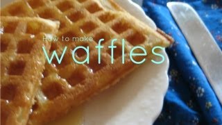 How to Make Waffles [upl. by Nylicaj]