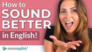 How to SOUND Better in English  Pronunciation Lesson [upl. by Meensat]