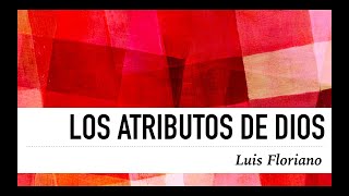 Los atributos de Dios [upl. by Tippets]