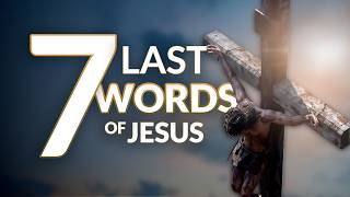 The Seven Last Words of Jesus on the Cross [upl. by Rosalinde248]