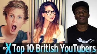 Top 10 British YouTubers  TopX Ep31 [upl. by Emery163]