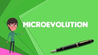 What is Microevolution Explain Microevolution Define Microevolution Meaning of Microevolution [upl. by Lynus]