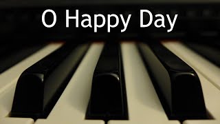 O Happy Day  piano instrumental hymn with lyrics [upl. by Maxie]