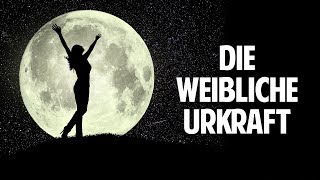 Das vergessene Wissen der weiblichen Urkraft [upl. by Jeana580]