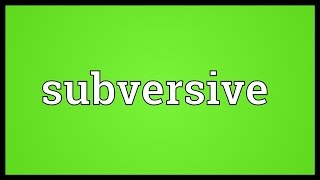 Subversive Meaning [upl. by Stine485]