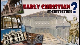 Early Christian Architecture explained  History of architecture [upl. by Ardnala934]