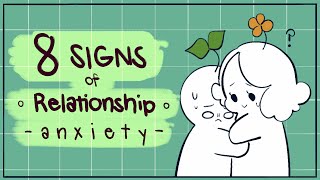 8 Signs You Have Relationship Anxiety [upl. by Gonta676]