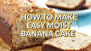 How to Make Easy Moist Banana Cake [upl. by Ordnazil]