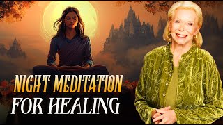 Deep Sleep Meditation HEAL while You Sleep  Louise Hay Night Meditation [upl. by Aiciles453]