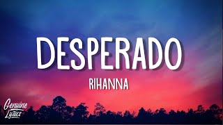 Rihanna  Desperado Lyrics quotsittin in an old Monte Carloquot tiktok [upl. by Birecree163]