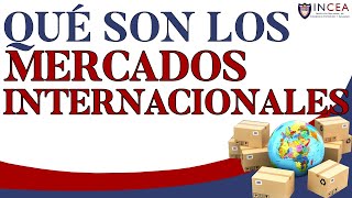 ¿Qué Son Los Mercados Internacionales [upl. by Farwell]