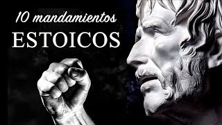 10 MANDAMIENTOS DEL ESTOICISMO  Motivación Estoica con Marco Aurelio Séneca Epicteto Epicuro [upl. by Dutchman]