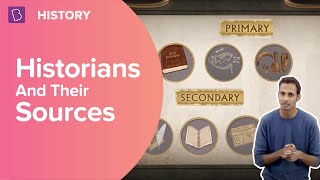 Historians And Their Sources  Class 6  History  Learn With BYJUS [upl. by Sirob]