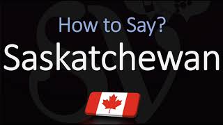 How to Pronounce Saskatchewan CORRECTLY Canadian Province Pronunciation [upl. by Haididej898]