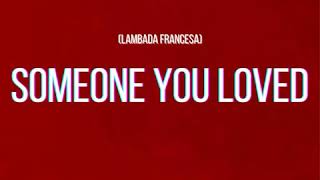 Someone You Loved Lambada Francesa Tik Tok Eduardo Luzquiños Dj Keflem O Dj Das Comitivas tiktok [upl. by Ynomrah]