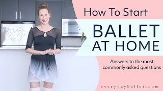 How to Start Ballet at Home Answers to the most commonly asked questions [upl. by Gilles]