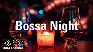 Bossa Nova Night Relaxing Bossa Nova amp Jazz Coffee Instrumental Background at Home [upl. by Yclehc]