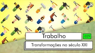 Trabalho  Transformações no século XXI [upl. by Amargo778]