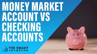 Money Market Account vs Checking Accounts [upl. by Lordan476]