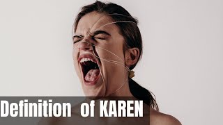 Definition of a karen  WHAT DOES KAREN MEAN [upl. by Erdah]