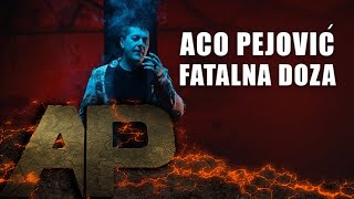 Aco Pejovic  Fatalna Doza  Official Video 2018 [upl. by Ainit3]