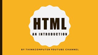 HTML  An Introduction  Class 7  ThinkComputer [upl. by Enerak]