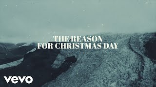 Chris Tomlin and We The Kingdom  Christmas Day Lyric Video [upl. by Waldner549]