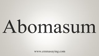 How To Say Abomasum [upl. by Ativak599]