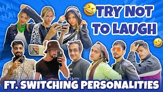 TRY NOT TO LAUGH 😂 X SWITCHING PERSONALITIES😱🔄 [upl. by Na]