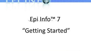 Epi Info 7 quotGetting Startedquot [upl. by Clevie]