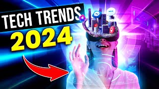 Top 7 Technology TRENDS in 2024 [upl. by Kenlee]