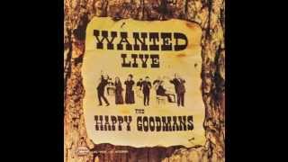 Wanted Live The Happy Goodmans [upl. by Dnomzed]