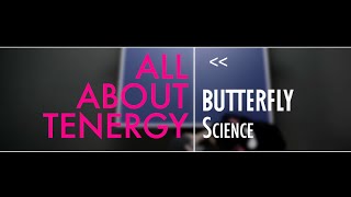 Butterfly Science All about Tenergy ENGLISH [upl. by Nahtal710]