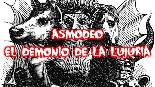 Demonologia Capitulo 5 quotAsmodeo el demonio de la lujuriaquot [upl. by Eolande]