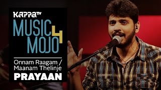 Onnam Raagam Paadi  Maanam Thelinje Ninnal  Prayaan  Music Mojo season 4  KappaTV [upl. by Hett]