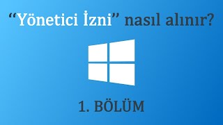 Windows 1011  Yönetici İzni  Nasıl Alınır  1 BÖLÜM [upl. by Malvina]