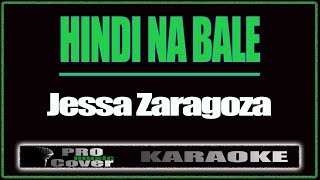 Hindi na bale  Jessa Zaragoza KARAOKE [upl. by Suoicerp218]