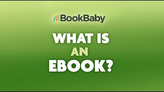 What Is An eBook BookBaby Explains eBooks amp SelfPublishing eBooks [upl. by Vinia816]