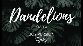 Dandelions quotRuth Bquot  Boy version Lyrics [upl. by Astrid]