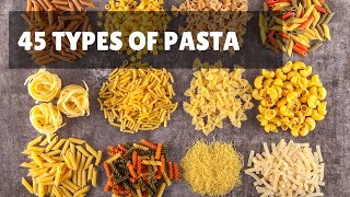 45 Types of Pasta [upl. by Anais395]