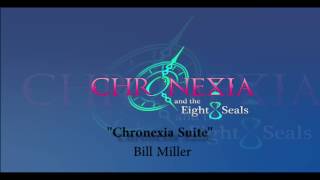 Chronexia and the Eight Seals Ep 1 SOUNDTRACK  Chronexia Suite [upl. by Idnew]