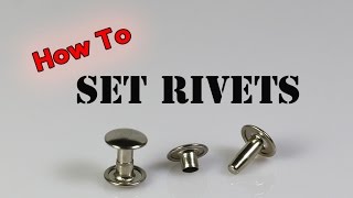 How To Set Rivets [upl. by Suidaht346]